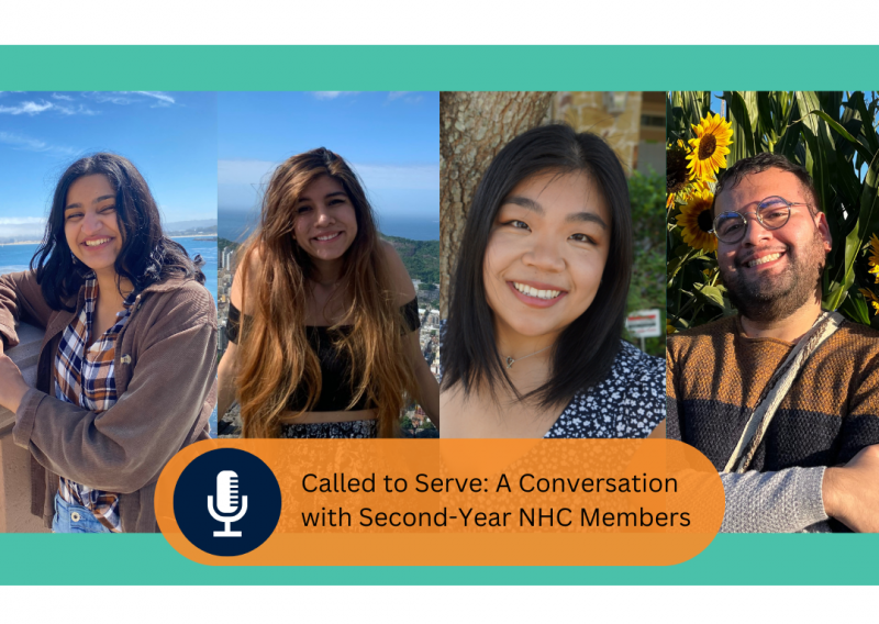 A collage of photos. From left to right: Saadhana Deshpande, Paola Vidal-Espinoza, Angela Zhang, Alan Arroyo-Chavez. At the bottom is a button that reads "Called to Serve: A Conversation With Second-Year NHC Members." There is a microphone to the left of the text on the button. 